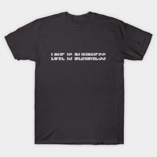 Love is Blindness, silver T-Shirt